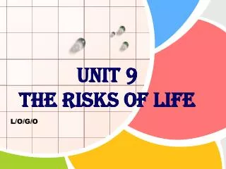 Unit 9 the risks of life