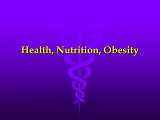 Health, Nutrition, Obesity