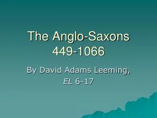 The Anglo-Saxons 449-1066