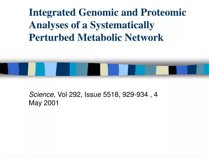 integrated genomic and proteomic analyses of a systematically perturbed metabolic network