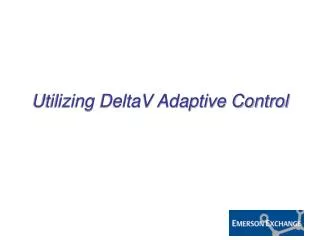 Utilizing DeltaV Adaptive Control