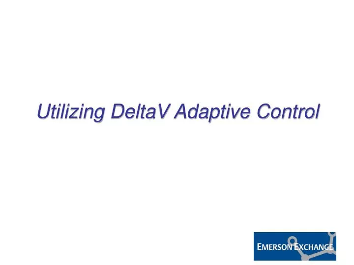 utilizing deltav adaptive control