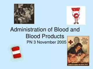 Administration of Blood and Blood Products