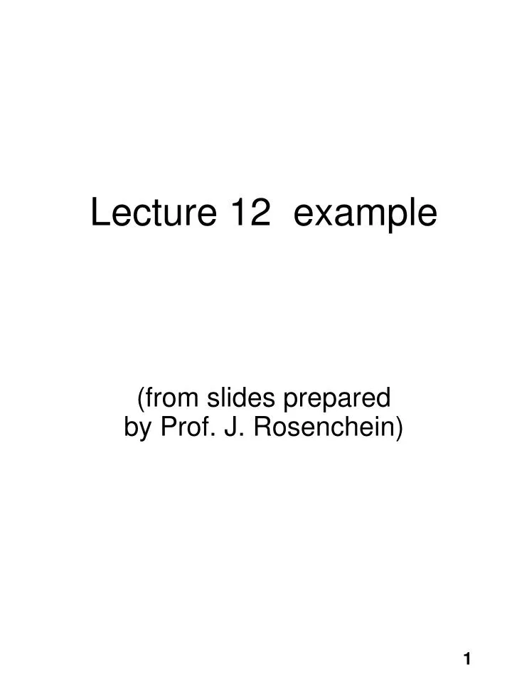 lecture 12 example from slides prepared by prof j rosenchein