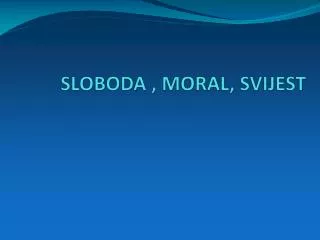 sloboda moral svijest