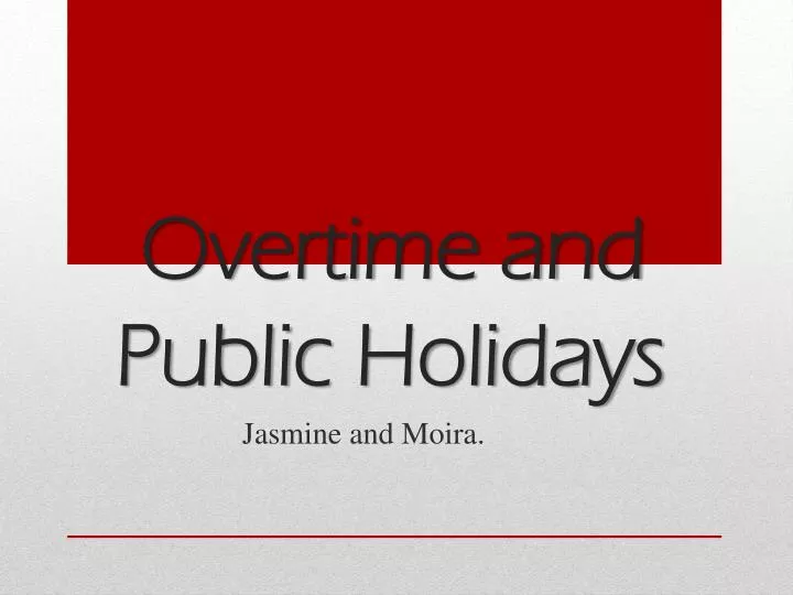 overtime and public holidays