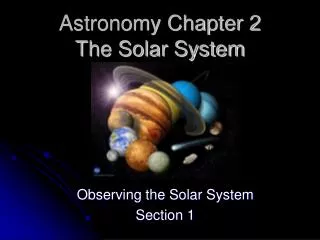 Astronomy Chapter 2 The Solar System