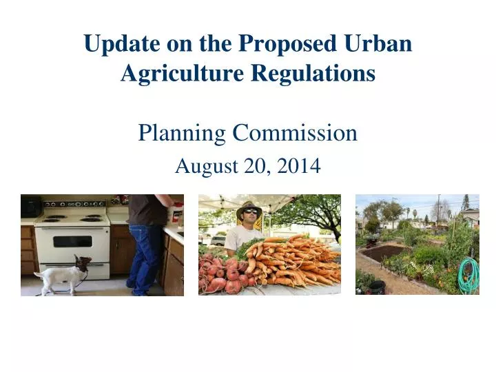 update on the proposed urban agriculture regulations planning commission august 20 2014
