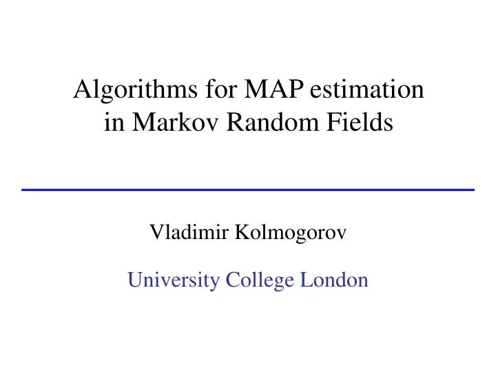 algorithms for map estimation in markov random fields