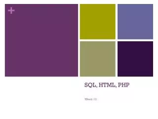 SQL, HTML, PHP