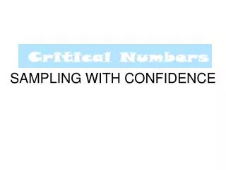 CRITICAL NUMBERS SAMPLING WITH CONFIDENCE