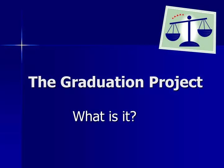 the graduation project