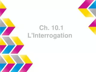 ch 10 1 l interrogation