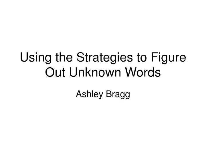 using the strategies to figure out unknown words