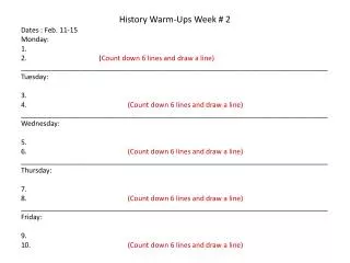 History Warm-Ups Week # 2 Dates : Feb. 11-15 Monday: 1.