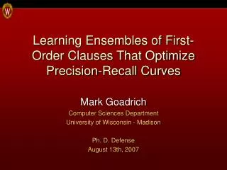 Learning Ensembles of First-Order Clauses That Optimize Precision-Recall Curves