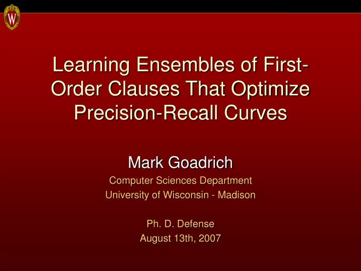 learning ensembles of first order clauses that optimize precision recall curves