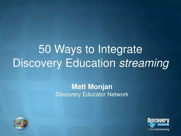 50 ways to integrate discovery education streaming