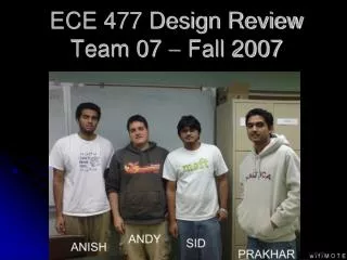 ECE 477 Design Review Team 07 ? Fall 2007