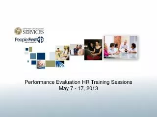 Performance Evaluation HR Training Sessions May 7 - 17, 2013