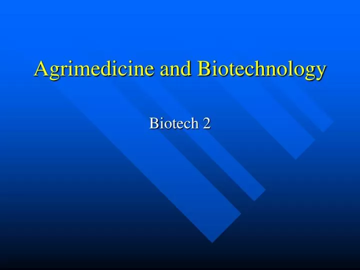 agrimedicine and biotechnology