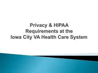 Privacy &amp; HIPAA Requirements at the Iowa City VA Health Care System