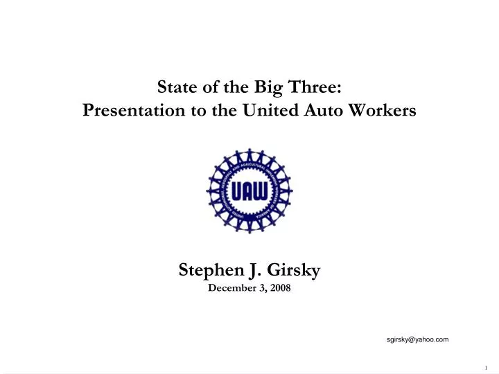 state of the big three presentation to the united auto workers stephen j girsky december 3 2008
