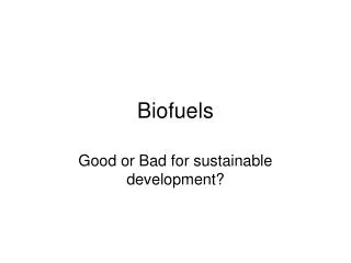 Biofuels