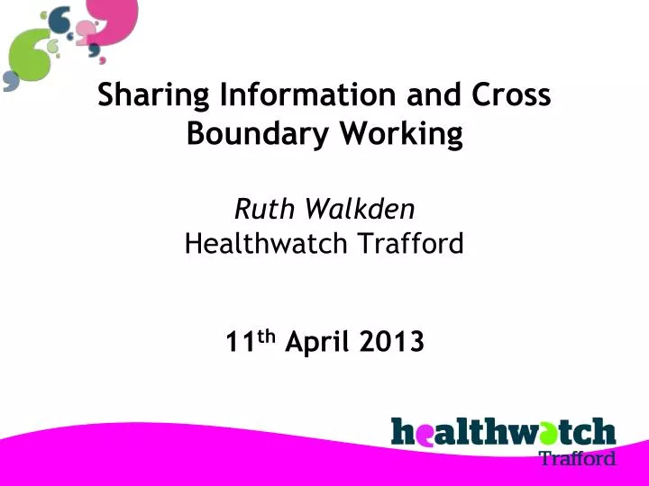sharing information and cross boundary working ruth walkden healthwatch trafford