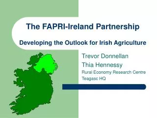 The FAPRI-Ireland Partnership Developing the Outlook for Irish Agriculture