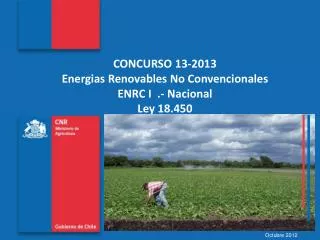 CONCURSO 13-2013 Energias Renovables No Convencionales ENRC I .- Nacional Ley 18.450