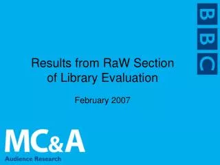 Results from RaW Section of Library Evaluation February 2007