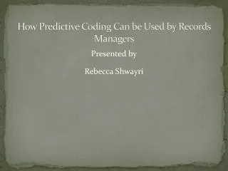 How Predictive Coding Can be Used by Records Managers