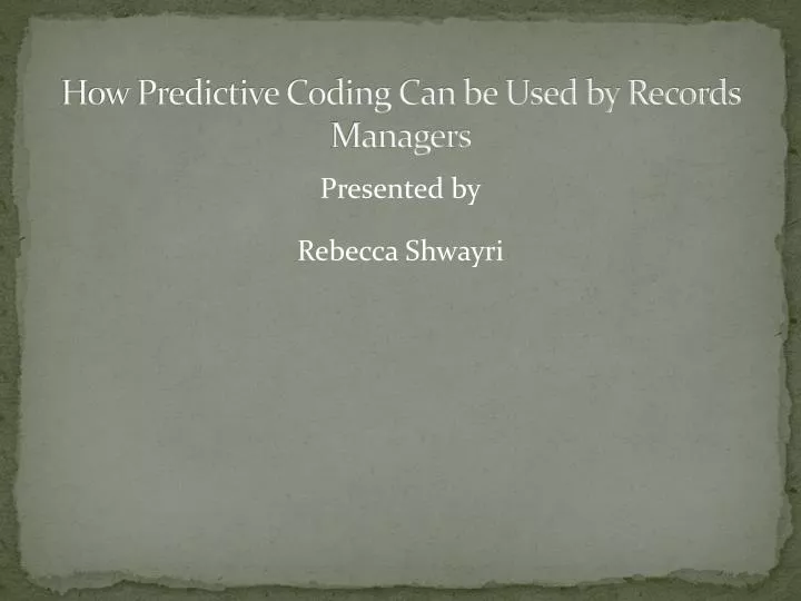how predictive coding can be used by records managers