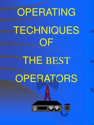 OPERATING TECHNIQUES OF THE BEST OPERATORS