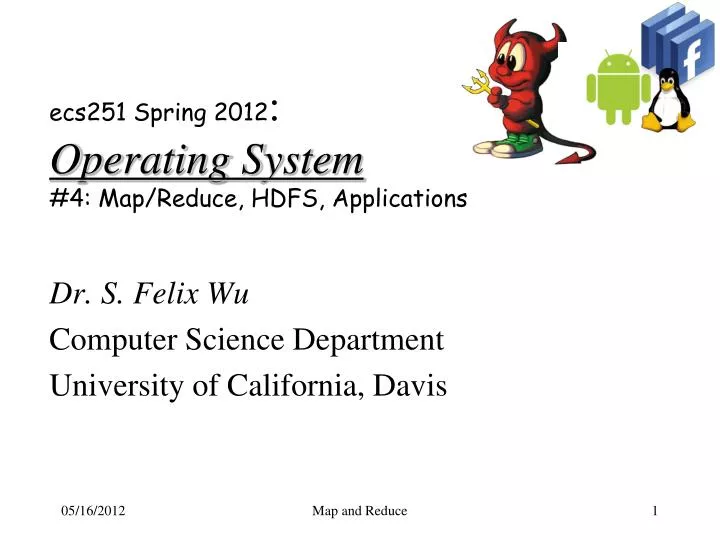 ecs251 spring 2012 operating system 4 map reduce hdfs applications