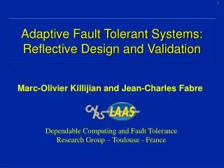 Adaptive Fault Tolerant Systems: Reflective Design and Validation