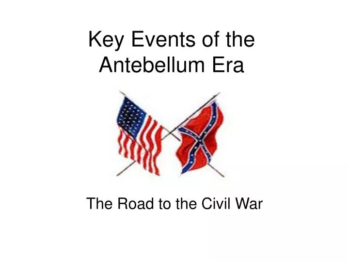 key events of the antebellum era