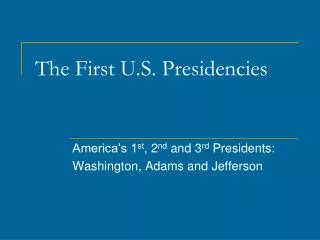 The First U.S. Presidencies