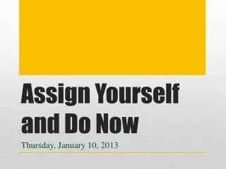 Assign Yourself and Do Now