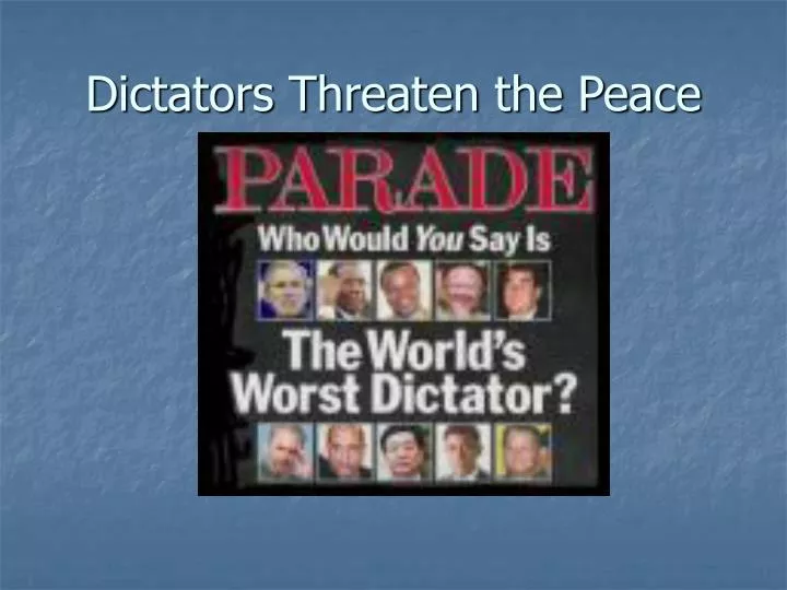 dictators threaten the peace