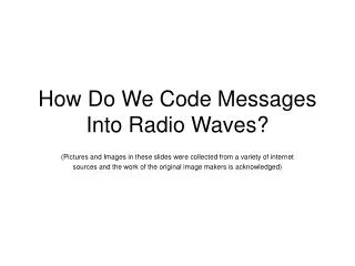 How Do We Code Messages Into Radio Waves?