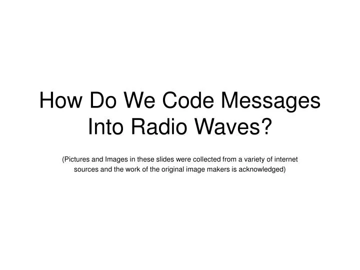 how do we code messages into radio waves