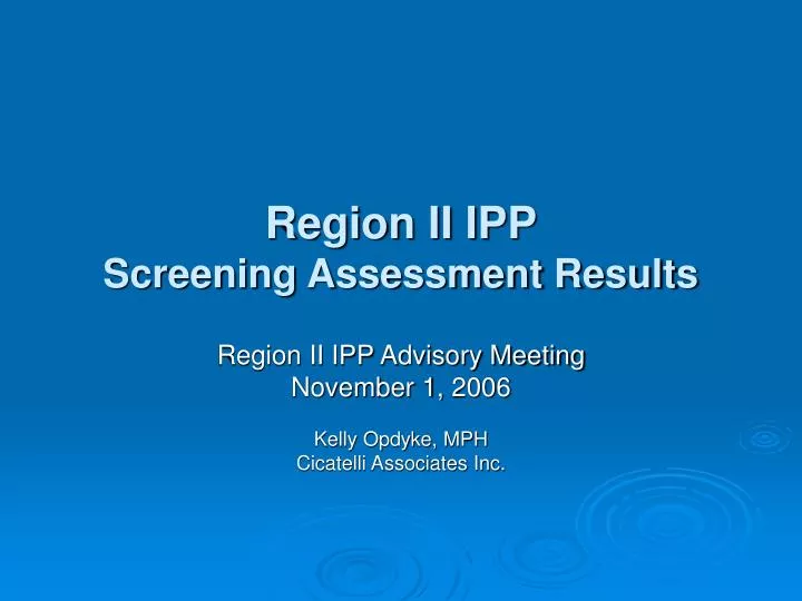 region ii ipp screening assessment results