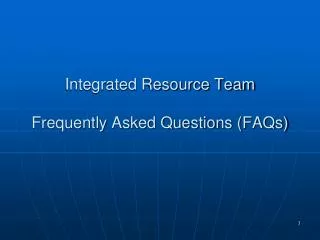 Integrated Resource Team Frequently Asked Questions (FAQs)