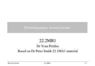 Electromagnetics: revision lecture
