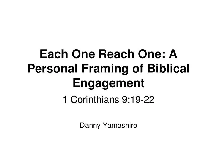 each one reach one a personal framing of biblical engagement