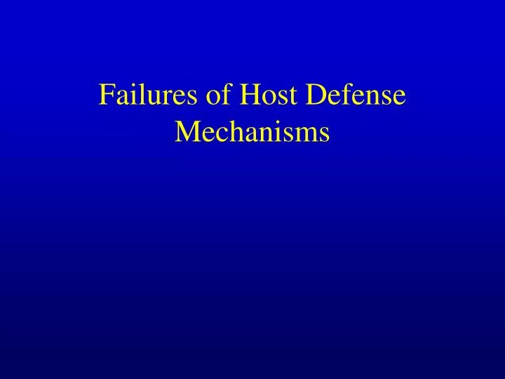 failures of host defense mechanisms