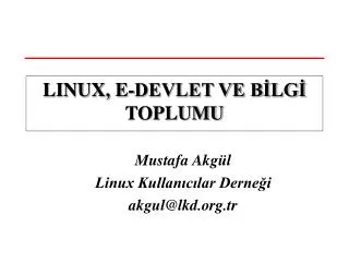 mustafa akg l linux kullan c lar derne i akgul@lkd org tr