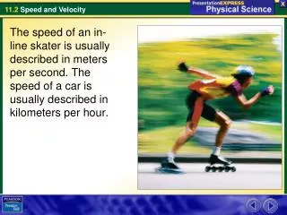Speed and Velocity Speed - the distance traveled divided by the time taken to travel the distance.